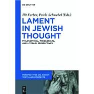 Lament in Jewish Thought by Farber, Ilit; Schwebel, Paula, 9783110333824