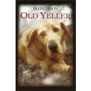 Old Yeller by Gipson, Fred, 9780064403825