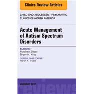 Acute Management of Autism Spectrum Disorders by Siegel, Matthew, 9780323263825