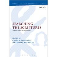 Searching the Scriptures Studies in Context and Intertextuality by Evans, Craig A.; Johnston, Jeremiah J., 9780567663825