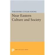 Near Eastern Culture and Society by Young, Theodore Cuyler, 9780691623825