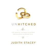Unhitched by Stacey, Judith, 9780814783825