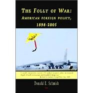 The Folly of War by SCHMIDT, DONALD E., 9780875863825