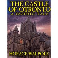 The Castle of Otranto by Horace Walpole, 9781479453825