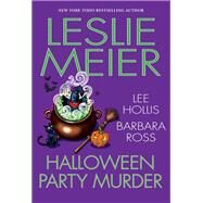 Halloween Party Murder by Meier, Leslie; Hollis, Lee; Ross, Barbara, 9781496733825