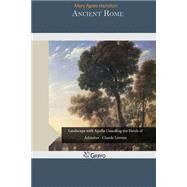 Ancient Rome by Hamilton, Mary Agnes, 9781505493825