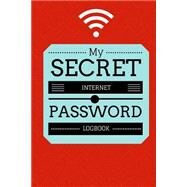 My Secret Internet Password Logbook by Phillips, Roger, 9781507853825