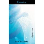 Respira / Breathless by Withers, Pam; Crelis, Eva Quintana, 9781554693825