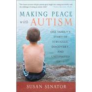 Making Peace with Autism by SENATOR, SUSAN, 9781590303825
