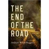 The End of the Road by Welsh-Huggins, Andrew, 9781613163825