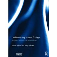 Understanding Human Ecology by Dyball, Robert; Newell, Barry, 9781849713825