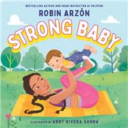 Strong Baby by Arzon, Robin; Sonda, Addy Rivera, 9780316493826