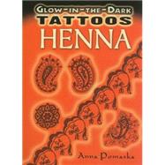 Glow-in-the-Dark Tattoos Henna by Pomaska, Anna, 9780486473826