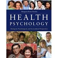 Health Psychology: Biological, Psychological, and Sociocultural Perspectives by Snooks, Dr. Margaret K., 9780763743826