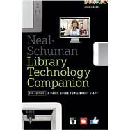 Neal-Schuman Library Technology Companion by Burke, John J., 9780838913826
