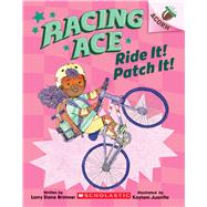 Ride It! Patch It!: An Acorn Book (Racing Ace #3) by Brimner, Larry Dane; Juanita, Kaylani, 9781338553826