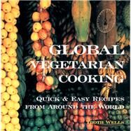 Global Vegetarian Cooking by Wells, Troth, 9781566563826