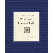 The Essential Worldwide Laws of Life by Templeton, John, Sir; Post, Stephen G., 9781599473826