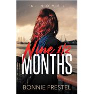 Nine 1/2 Months by Prestel, Bonnie, 9781642793826