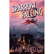 Sparrow Falling by Sebold, Gaie, 9781781083826
