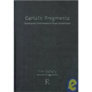 Certain Fragments: Texts and Writings on Performance by Etchells; Tim, 9780415173827