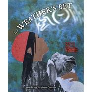 The Weather's Bet by Young, Ed; Hudak, John, 9780525513827