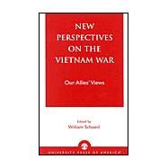 New Perspectives on the Vietnam War Our Allies' Views by Schoenl, William; Blackburn, Robert; McMahon, Robert J.; Page, Carolyn; Edwards, Peter, 9780761823827