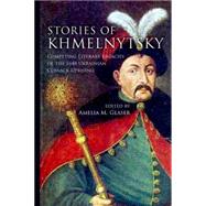 Stories of Khmelnytsky by Glaser, Amelia M., 9780804793827