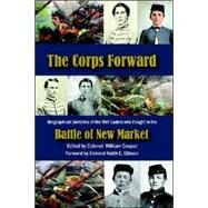 Corps Forward : Biographical Sketches of the VMI Cadets Who Fought in the Battle of New Market by Couper, William; Gibson, Keith E.; Couper, William, 9780976823827