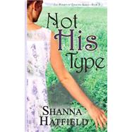 Not His Type by Hatfield, Shanna, 9781508513827