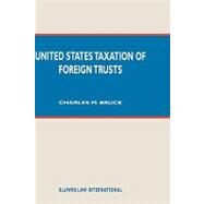 United States Taxation of Foreign Trusts by Bruce, Charles M., 9789041193827