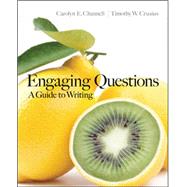 Engaging Questions: A Guide to Writing by Channell, Carolyn; Crusius, Timothy, 9780073383828