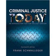 Criminal Justice Today An Introductory Text for the 21st Century, Student Value Edition by Schmalleger, Frank, 9780134833828