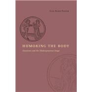 Humoring the Body by Paster, Gail Kern, 9780226213828
