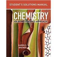Student's Solutions Manual For Chemistry: An Atoms-Focused Approach by Brewer, Karen S., 9780393603828