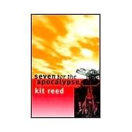 Seven for the Apocalypse by Reed, Kit, 9780819563828