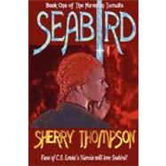 Seabird : Book One of the Narentan Tumults by THOMPSON SHERRY, 9780979573828