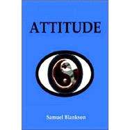 Attitude by BLANKSON, SAMUEL, 9781411623828