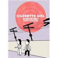 Cigarette Girl by Matsumoto, Masahiko, 9781603093828