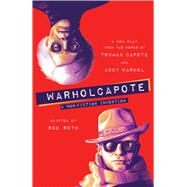 WARHOLCAPOTE A Non-Fiction Invention by Roth, Rob, 9781982103828