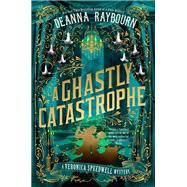 A Ghastly Catastrophe by Deanna Raybourn, 9798217283828