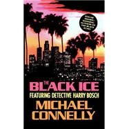 The Black Ice by Connelly, Michael, 9780316153829