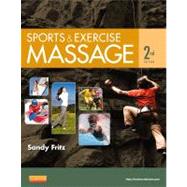 Sports & Exercise Massage: Comprehensive Care for Athletics, Fitness, & Rehabilitation (Book with Access Code) by Fritz, Sandy, 9780323083829
