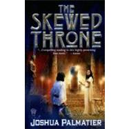 The Skewed Throne by Palmatier, Joshua, 9780756403829