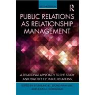 Public Relations As Relationship Management: A Relational Approach To the Study and Practice of Public Relations by Ki; Eyun-Jung, 9781138853829