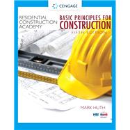 Residential Construction Academy Basic Principles for Construction by Huth, Mark, 9781337913829