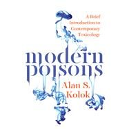 Modern Poisons by Kolok, Alan S., 9781610913829