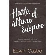 Hasta el ltimo suspiro by Castro, Edwin, 9781629993829