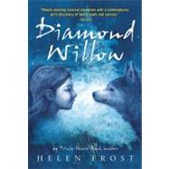 Diamond Willow by Frost, Helen, 9780312603830