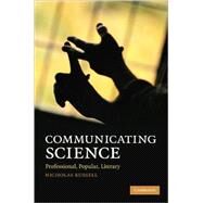 Communicating Science: Professional, Popular, Literary by Nicholas Russell, 9780521113830